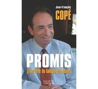 Promis j'arrête la langue de bois - Jean-François Copé - Hachette Litterature - broché - Essai