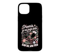 Promis Je Ne Juge Pas Infirmière Enfin Un Peu Coque pour iPhone 15 Plus