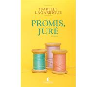 Promis, juré - Isabelle Lagarrigue - Charleston - broché - Roman