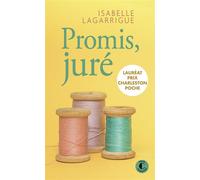 Promis, juré - Prix Charleston Poche Français - Isabelle Lagarrigue - Charleston - Poche - Roman