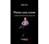 Promis sans avenir - L'avenir d'un enfant n'est jamais joué