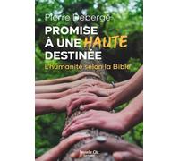 Promise à une haute destinée: L'humanité selon la Bible