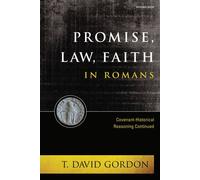 Promise, Law, Faith in Romans Covenant-Historical Reasoning Continued - T. David Gordon - Hendrickson Publishers - ebook (ePub) - Livre