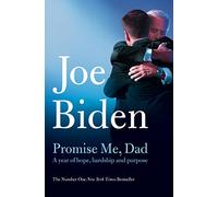 Promise Me, Dad: The Heartbreaking Story of Joe Biden's Most Difficult Year