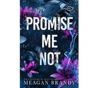 Promise Me Not Meagan Brandy (Auteur)