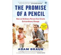 Promise of a Pencil: How an Ordinary Person Can Create Extraordinary Change.