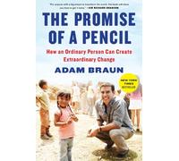 Promise of a Pencil: How an Ordinary Person Can Create Extraordinary Change.