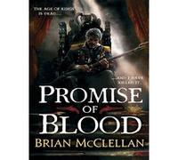 Promise of Blood: Book 1 in the Powder Mage trilogy
