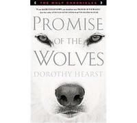 Promise of the Wolves, Wolf Chronicles Dorothy Hearst (Auteur)