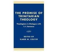 The Promise of Trinitarian Theology by Elmer M. Colyer
