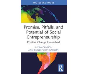 Promise, Pitfalls, and Potential of Social Entrepreneurship