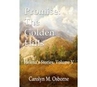 Promise: The Golden Hills: Helena's Stories, Volume V