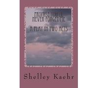 Promise You'll Never Forget Me Paperback Book By Shelley Kaehr