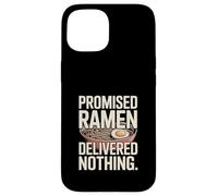 Promised Ramen Delivered Nothing Funny Ramen Humour Coque pour iPhone 15