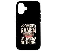 Promised Ramen Delivered Nothing Funny Ramen Humour Coque pour iPhone 16