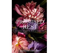 Promised Rest: Finding Peace in God's Presence