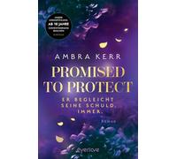 Promised to protect - Er begleicht seine Schuld. Immer.: Roman | Only One Bed & Touch Her And You'll Die