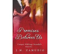 Promises Between Us: A Friends to Lovers Regency Romance