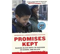 Promises Kept: Raising Black Boys to Succeed in School and in Life