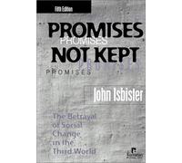 Promises Not Kept: The Betrayal of Social Change in the Third World by John Isbister (2001-07-04)