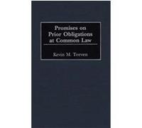 Promises on Prior Obligations at Common Law, Contributions in Legal Studies Kevin M. Teeven (Auteur)