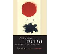 Promises, Promises: Essays On Psychoanalysis And Literature