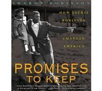 Promises to Keep How Jackie Robinson Changed America by Sharon Robinson Sharon Robinson (Auteur)
