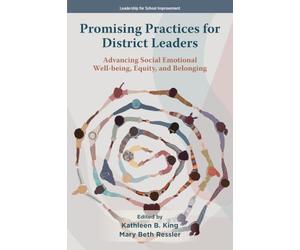 Promising Practices for District Leaders: Advancing Social Emotional Well-being, Equity, and Belonging