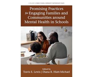 Promising Practices for Engaging Families and Communities around Mental Health in Schools