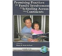 Promising Practices for Family Involvement in Schooling Across the Continents, Family, School, Community, Partnership Issues Diana B. Hiatt-Michael (Auteur)