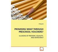 Promising What Through Preschool Vouchers?: Illusions Of Freedom, Equality, And Democracy