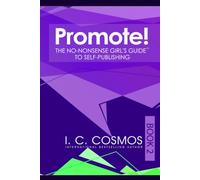 PROMOTE!: The No-Nonsense Girl’s Guide to Self-Publishing