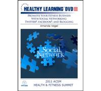Promote Your Fitness Business With Social Networking: Twitter®, Facebook®, and Blogging