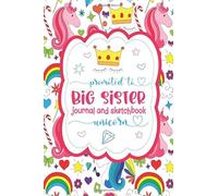 Promoted To Big Sister Unicorn Journal And Sketchbook: Composition Notebook With Lined and Blank Pages for Drawing, Doodling, Sketching and Notes, New ... for kids, big sister gifts for little girls