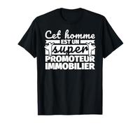 promoteur immobilier drôle cadeau cet homme et un super Acc T-Shirt