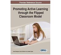 Promoting Active Learning Through The Flipped Classroom Model