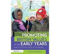 Promoting British Values in the Early Years by Gouldsboro & Julia Early Years Consultant & UK Julia Maria Gouldsboro, (Auteur)