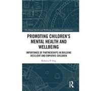 Promoting Childrens Mental Health and Wellbeing - Ang Rebecca P. Nanyang Technological University Singapore - Taylor amp Francis Ltd - Livre en Anglais - Ang Rebecca P. Nanyang Technological Universit