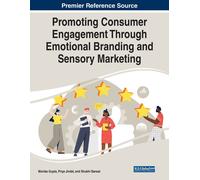 Promoting Consumer Engagement Through Emotional Branding And Sensory Marketing