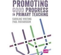 Promoting Good Progress in Primary Schools by Paul Richardson Paul Richardson (Auteur)