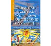Promoting Health and Wellness in Underserved Communities, Service Learning for Civic Engagement Series