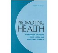 Promoting Health Institute of Medicine (U. S.) Committee on Capitalizing on Social Science and Behavioral Research to Improve the Public's Health (Auteur)