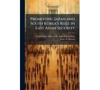 Promoting Japan And South Korea's Role In East Asian Security