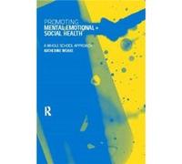 Promoting Mental Emotional and Social Health by Katherine Weare Katherine Weare (Auteur)