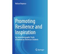 Promoting Resilience and Inspiration: An Autoethnographic Study of Dominican-American Students