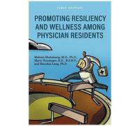 Promoting Resiliency And Wellness Among Physician Residents