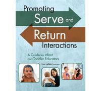Promoting Serve and Return Interactions A Guide for Infant and Toddler Educators - Lisa Leifield - Redleaf Press - ebook (ePub) - Livre
