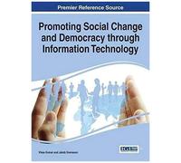 Promoting Social Change And Democracy Through Information Technology