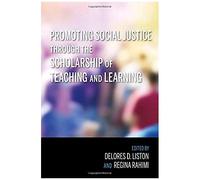 Promoting Social Justice Through The Scholarship Of Teaching And Learning