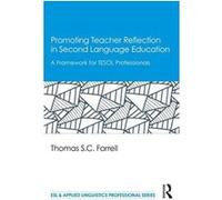 Promoting Teacher Reflection in Second Language Education: A Framework for TESOL Professionals (ESL & Applied Linguistics Professional Series) - [Version Originale] Inconnu (Auteur)